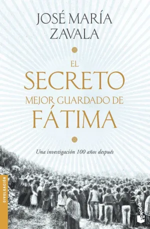 EL SECRETO MEJOR GUARDADO DE FÁTIMA: <BR>