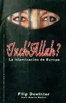 ¿INCH'ALLAH? LA ISLAMIZACION DE EUROPA