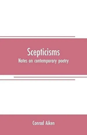 SCEPTICISMS : NOTES ON CONTEMPORARY POETRY