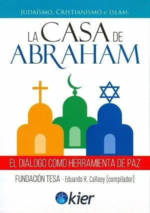 LA CASA DE ABRAHAM: EL DIÁLOGO COMO HERRAMIENTA DE PAZ