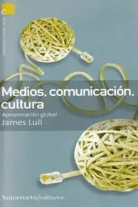 MEDIOS, COMUNICACIÓN, CULTURA: APROXIMACIÓN GLOBAL