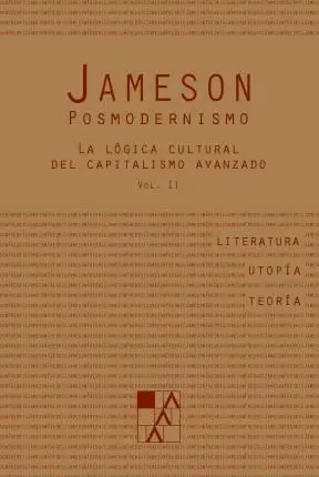 POSMODERNISMO: LA LÓGICA CULTURAL DEL CAPITALISMO AVANZADO. VOLUMEN II