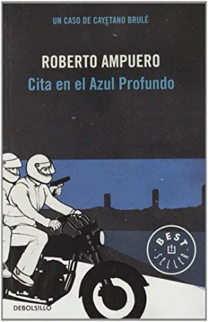 CITA EN EL AZUL PROFUNDO (DETECTIVE CAYETANO BRULÉ 4)