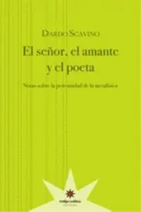 EL SEÑOR, EL AMANTE Y EL POETA: NOTAS SOBRE LA PEREMNIDAD DE LA METAFÍSICA