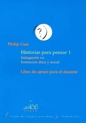 HISTORIAS PARA PENSAR 1: LIBRO DE APOYO PARA EL DOCENTE