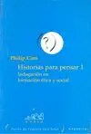 HISTORIAS PARA PENSAR 1: INDAGACION EN LA FORMACION ETICA Y SOCIAL