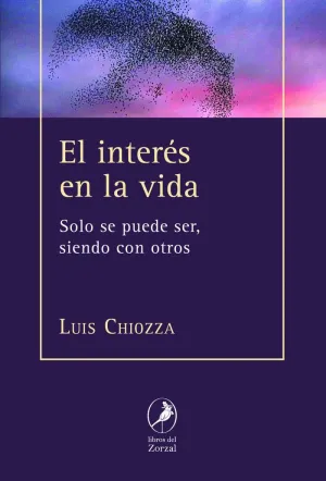 EL INTERÉS EN LA VIDA: SOLO SE PUEDE SER, SIENDO CON OTROS