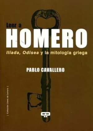 LEER A HOMERO: ILÍADA, ODISEA Y LA MITOLOGÍA GRIEGA