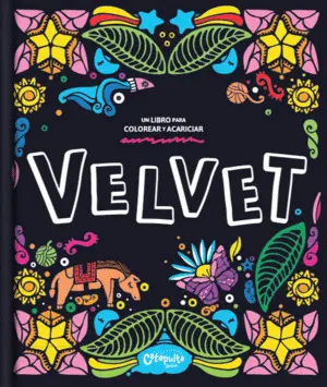 VELVET: UN LIBRO PARA COLOREAR Y ACARICIAR