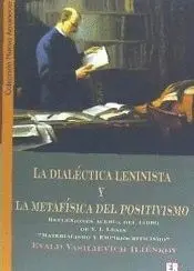 LA DIALECTICA LENINISTA Y L AMETAFISICA DEL POSITIVISMO: <BR>