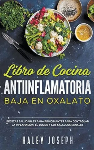 LIBRO DE COCINA ANTIINFLAMATORIA BAJA EN OXALATOS.