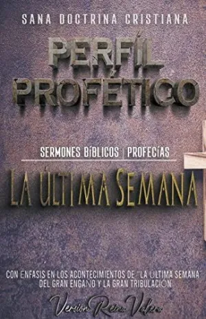 PERFÍL PROFÉTICO. LA ÚLTIMA SEMANA