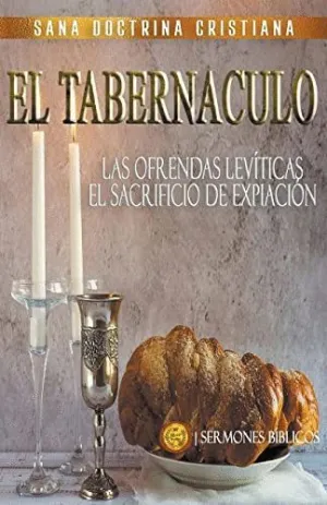 EL TABERNÁCULO. LAS OFRENDAS LEVÍTICAS, EL SACRIFICIO DE EXPIACIÓN