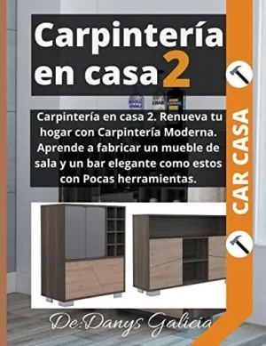 CARPINTERÍA EN CASA 2. APRENDE A FABRICAR MUEBLES DE SALA. POCAS HERRAMIENTAS.