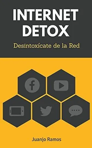 INTERNET DETOX. DESINTOXÍCATE DE LA RED.