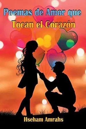 POEMAS DE AMOR QUE TOCAN EL CORAZÓN.