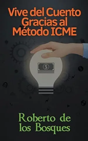 VIVE DEL CUENTO GRACIAS EL MÉTODO ICME.