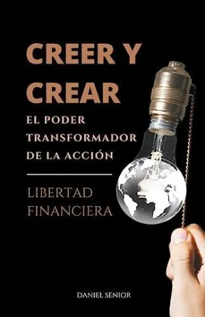 CREER Y CREAR, EL PODER TRANSFORMADOR DE LA ACCIÓN.