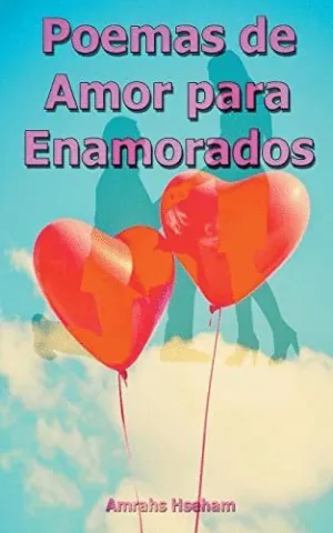 POEMAS DE AMOR PARA ENAMORADOS.