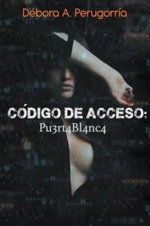 CÓDIGO DE ACCESO. PU3RT4BL4NC4