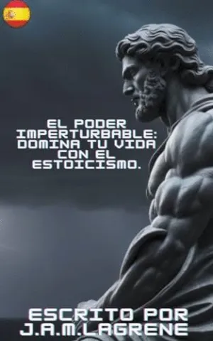 EL PODER IMPERTURBABLE. DOMINA TU VIDA CON EL ESTOICISMO.