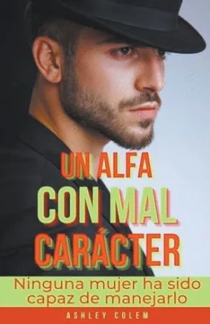 UN ALFA CON MAL CARÁCTER.