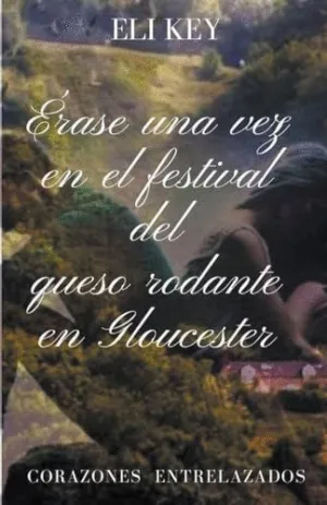 ERASE UNA VEZ EN EL FESTIVAL DEL QUESO RODANTE EN GLOUCESTER.