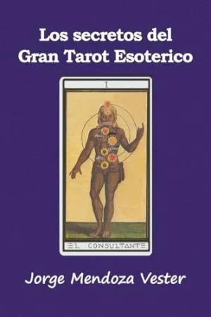 LOS SECRETOS DEL GRAN TAROT ESOTÉRICO.