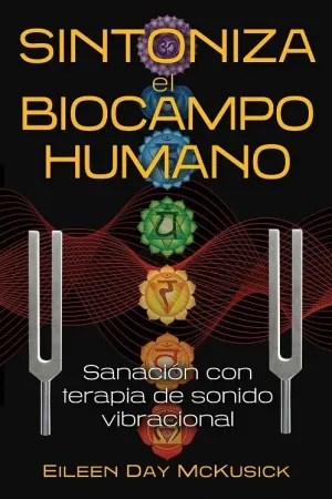 SINTONIZA EL BIOCAMPO HUMANO. SANACIÓN CON TERAPIA DE SONIDO VIBRACIONAL